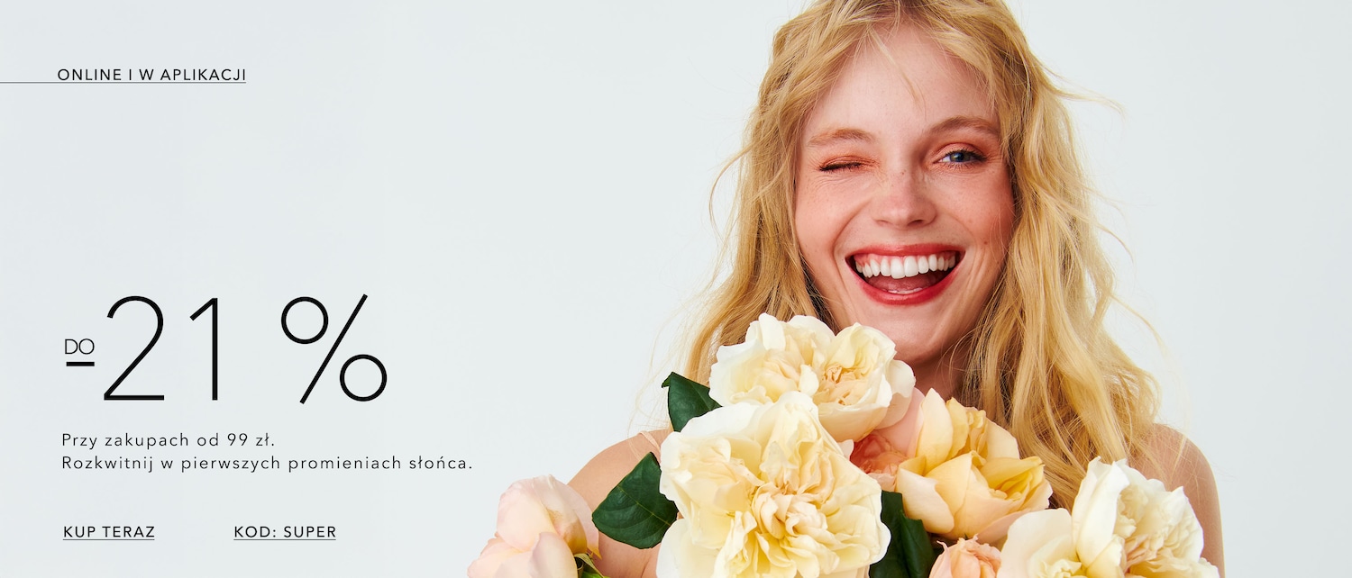 Promocja online i w aplikacji: -21% na zakupy od 99 zł. Rozkwitnij w pierwszych promieniach słońca! Użyj kod: SUPER i kup teraz!